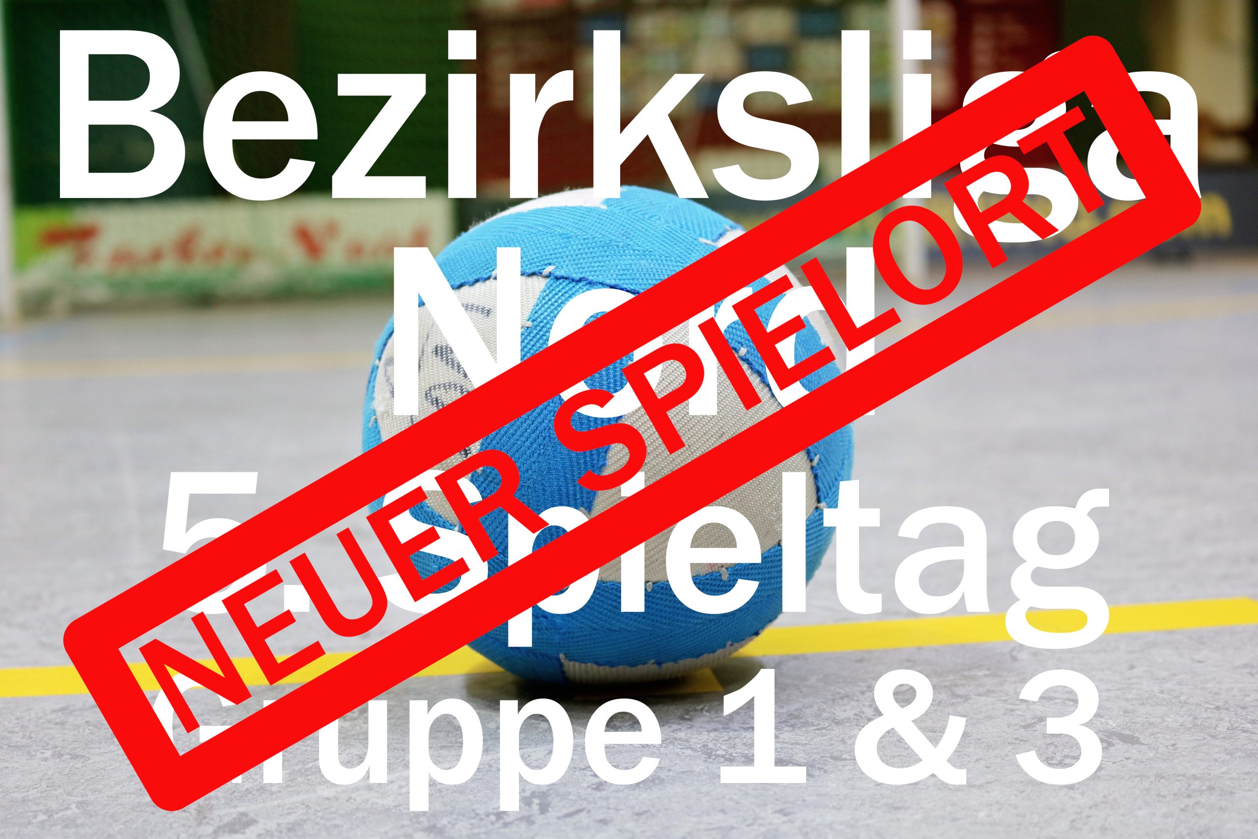 Bezirksliga Nord 5. Spieltag - NEUER SPIELORT